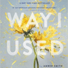 The Way I Used To Be: by Amber Smith