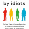Surrounded by Idiots:- by Thomas Erikson