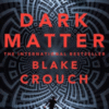 Dark Matter:- by Blake Crouch
