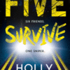 Five Survive:- by Holly Jackson