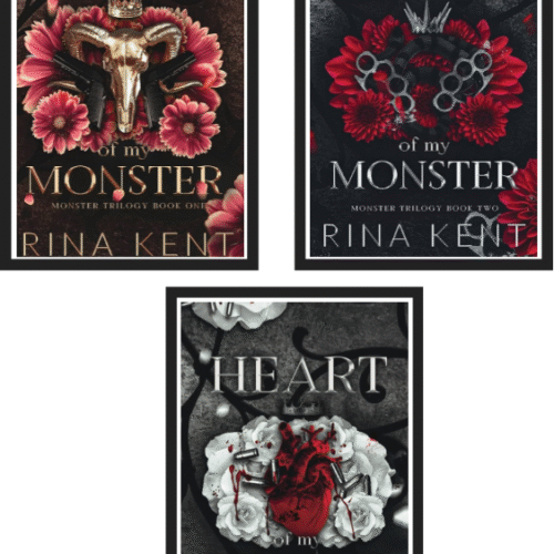 Monster Trilogy by Rina Kent :- ( Blood of My Monster + Lies of My Monster + Heart of My Monster )