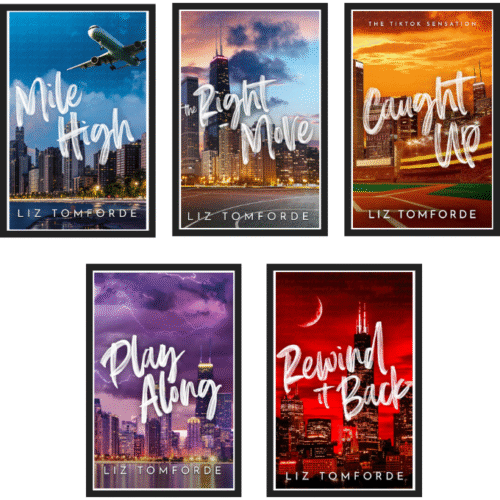 Windy City Series by Liz Tomforde :- ( Mile high + Right move + Caught up + Play Along + Rewind It Back )