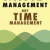Mind Management, Not Time Management :- byDavid Kadavy