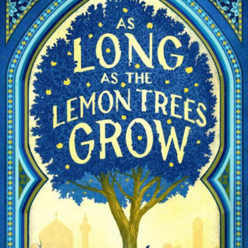 As Long as the Lemon Trees Grow :- by Zoulfa Katouh