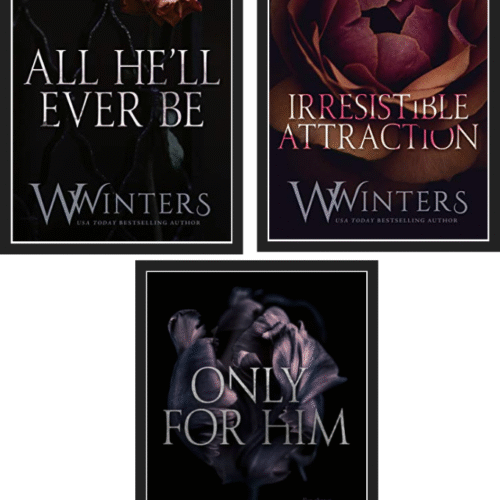 W. Winters Combo Of 3 Books :- ( All He'll Ever Be + Irresistible Attraction + Only for Him )