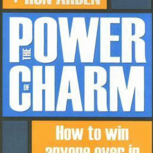 The Power of Charm :- How to Win Anyone Over in Any Situation by Brian Tracy
